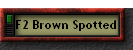 F2 Brown Spotted