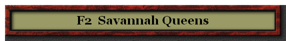 F2  Savannah Queens