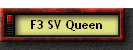 F3 SV Queen